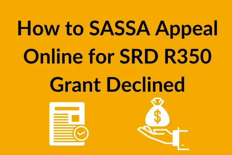 How to SASSA Appeal Online for SRD R350 Grant Declined – Detailed Guide