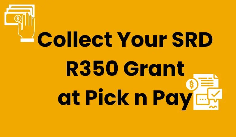 Collect your SRD R350 Grant at Pick n Pay